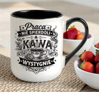 Kubek z nadrukiem śmieszny tekst prezent dla Koleżanki Kolegi z pracy ceramiczny 330 ml do kawy i herbaty